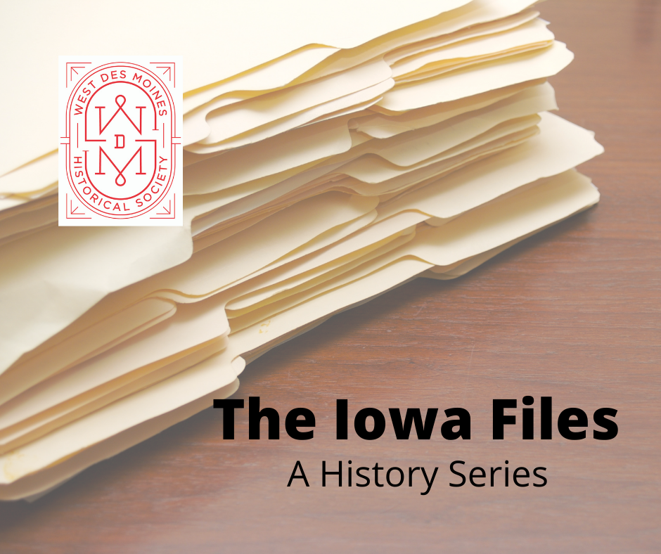 Knowing Your History: The Founding and Early History of West Des Moines – West  Des Moines Chamber of Commerce